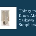 Things to Know About Yaskawa Suppliers