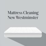 Mattress cleaning New Westminster