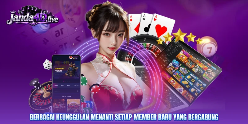 Berbagai keunggulan menanti setiap member baru yang bergabung