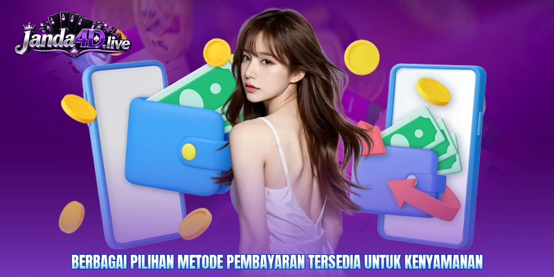 Berbagai pilihan metode pembayaran tersedia untuk kenyamanan