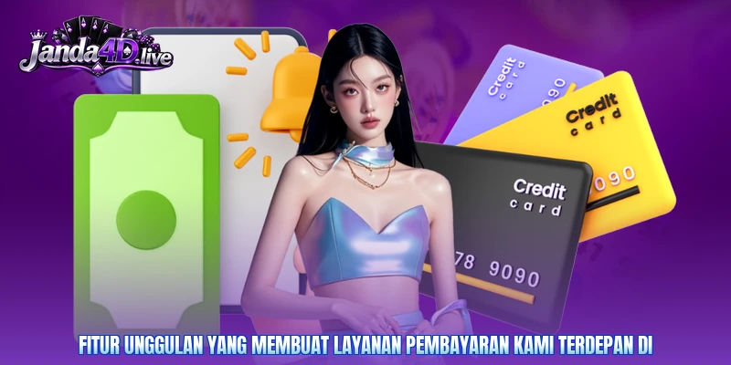 Fitur unggulan yang membuat layanan pembayaran kami terdepan di