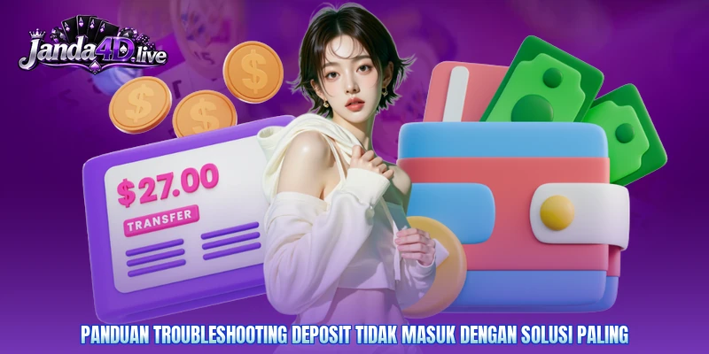 Panduan troubleshooting deposit tidak masuk dengan solusi paling