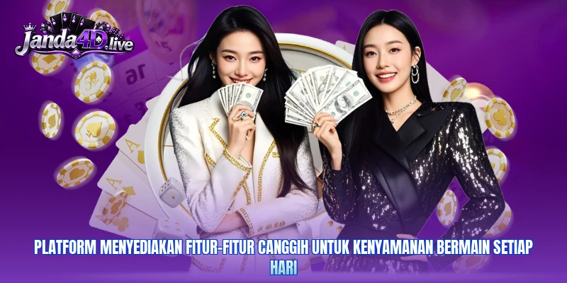 Platform menyediakan fitur-fitur canggih untuk kenyamanan bermain setiap hari