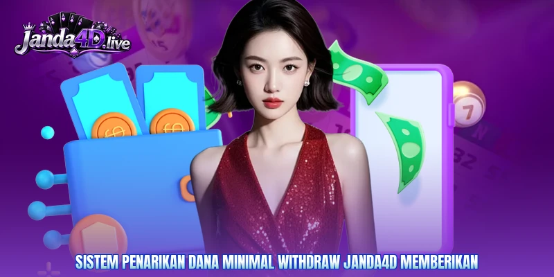 Sistem penarikan dana minimal withdraw Janda4D memberikan