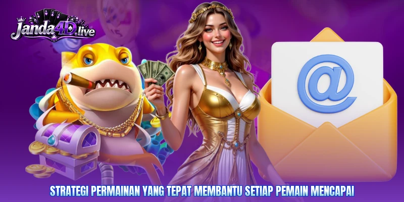 Strategi permainan yang tepat membantu setiap pemain mencapai